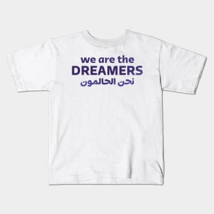 We Are The Dreamers Kids T-Shirt